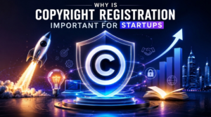 Why is copyright registration important for startups?